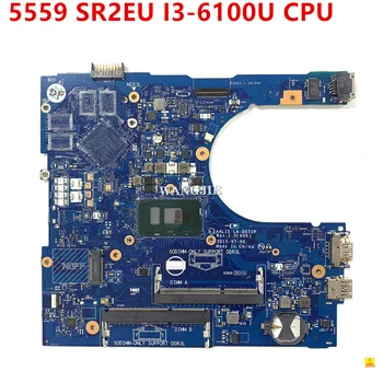 Folosit NC-088XCN 088XCN 88XCN Pentru DELL 5559 Laptop Placa de baza LA-D071P Cu SR2EU I3-6100U CPU 100% Testate Complet